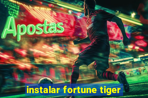 instalar fortune tiger